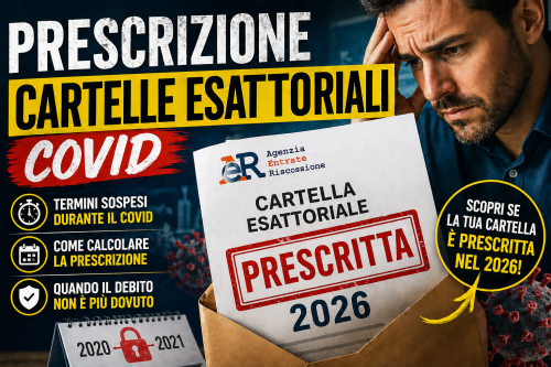 Prescrizione cartelle esattoriali Covid: cosa cambia, termini aggiornati e come verificare nel 2026